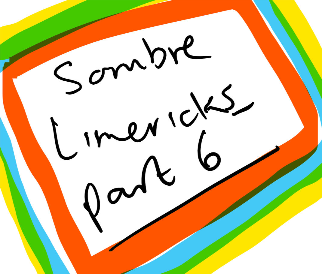 Sombre limericks 6