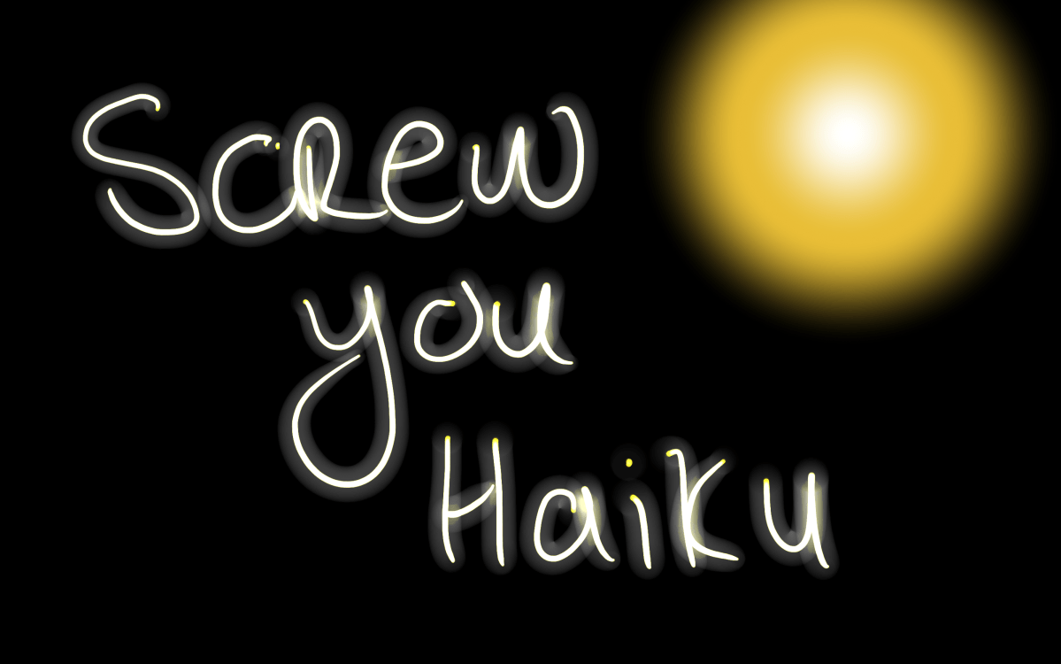 another awful haiku for you&nbsp;.